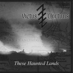 Vietus Mortuus : These Haunted Lands Vietus Mortuus : These Haunted Lands